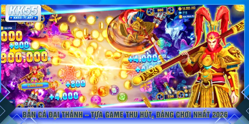 Bắn Cá Đại Thánh – tựa game thu hút, đáng chơi nhất 2026