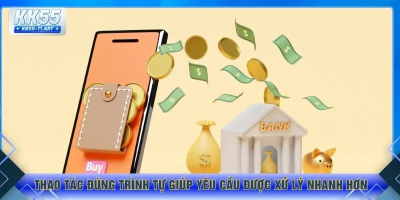 Thao tác đúng trình tự giúp yêu cầu được xử lý nhanh hơn